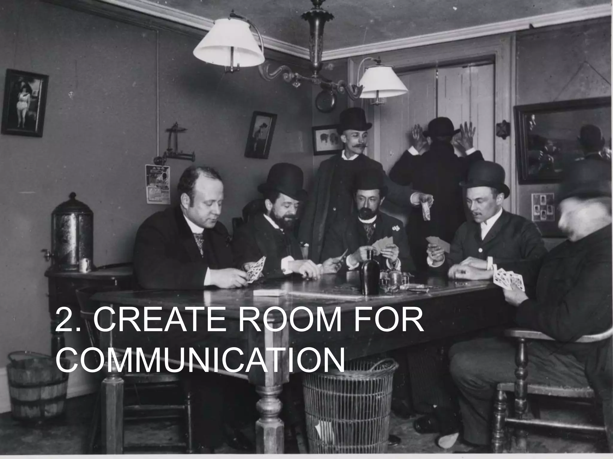 2. CREATE ROOM FOR
COMMUNICATION
 