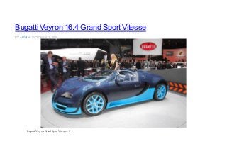 Bugatti Veyron 16.4 Grand Sport Vitesse
BY ADMIN · OCTOBER 13, 2015
Bugatti Veyron Grand Sport Vitesse – 2
 