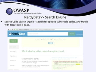 sagar.parmar@owasp.org
NerdyData>> Search Engine
• Source Code Search Engine – Search for specific vulnerable codes. Any match
with target site is good.
 