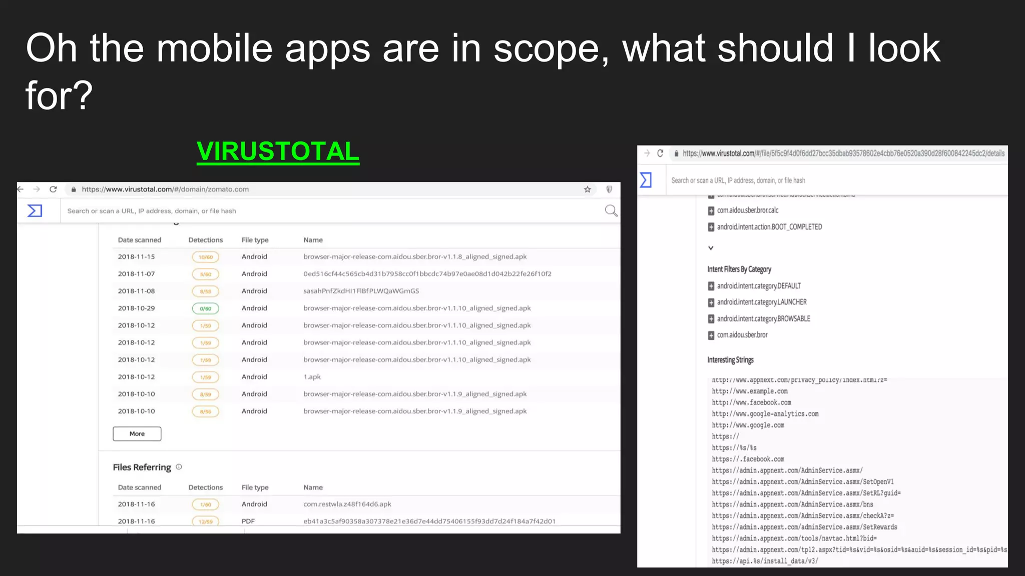 Oh the mobile apps are in scope, what should I look
for?
VIRUSTOTAL
 