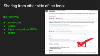 Sharing from other side of the fence
The Right Way -
● Introduction
● Details
● Steps to reproduce (POC)
● Impact
 