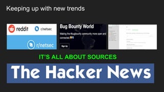 Keeping up with new trends
IT’S ALL ABOUT SOURCES
 