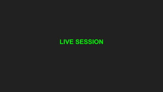 LIVE SESSION
 