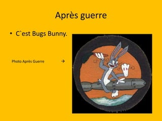 Après guerre
• C`est Bugs Bunny.


Photo Après Guerre    
 