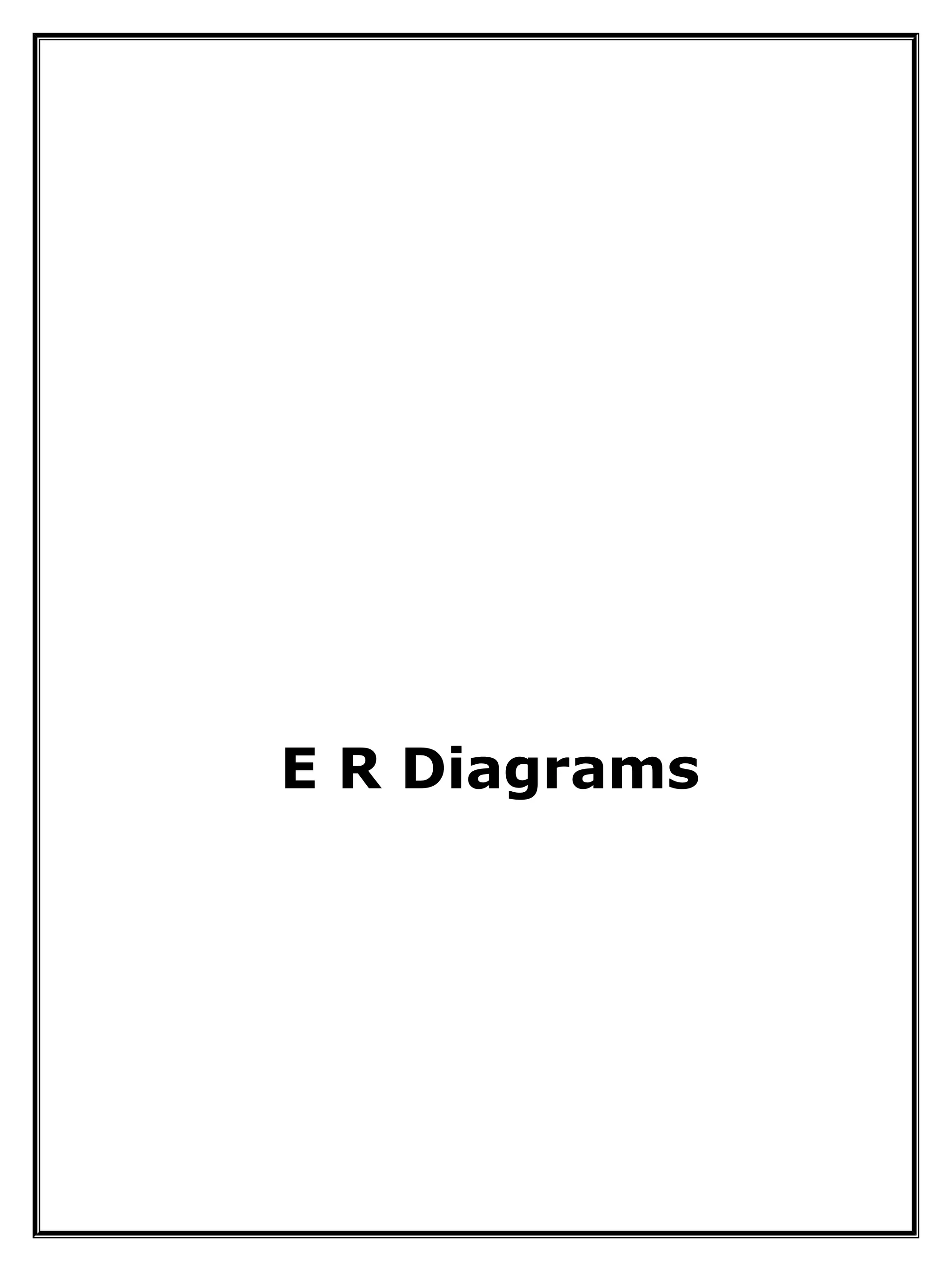 E R Diagrams
 