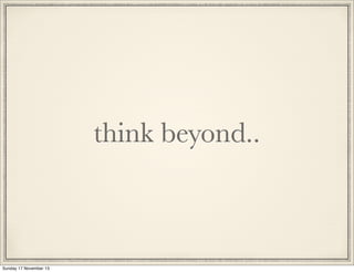 think beyond..

Sunday 17 November 13

 