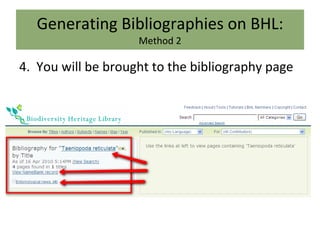 Generating Bibliographies on BHL: Method 2 4.  You will be brought to the bibliography page 