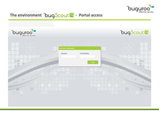 The environment   - Portal access
 