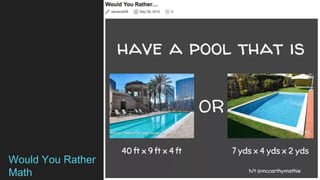 Would You Rather
Math
 