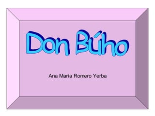 Ana María Romero Yerba Don Búho 