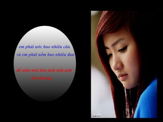 em phải ước bao nhiêu câu và em phải nếm bao nhiêu đau để mím môi đón ánh mắt anh lời chia tay 