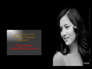 mà anh nào có lỗi lỗi do em không giữ  được người vẫy tay chào anh đường anh đi vắng em rồi 