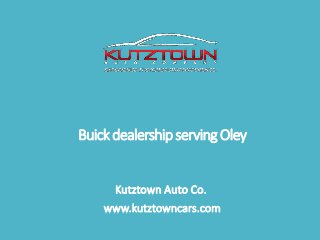 Buick dealership serving Oley

Kutztown Auto Co.
www.kutztowncars.com

 