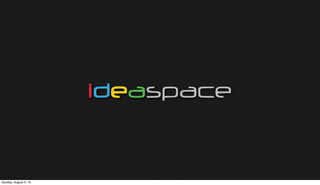 Sunday, August 4, 13
 