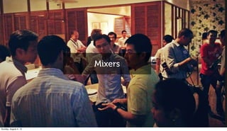 Mixers
Sunday, August 4, 13
 