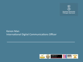 Kenon 
Man 
Interna+onal 
Digital 
Communica+ons 
Officer 
 