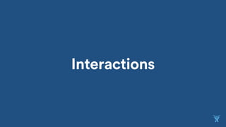 Interactions
 