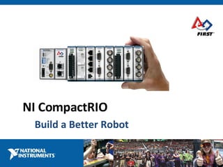 NI CompactRIO   Build a Better Robot 
