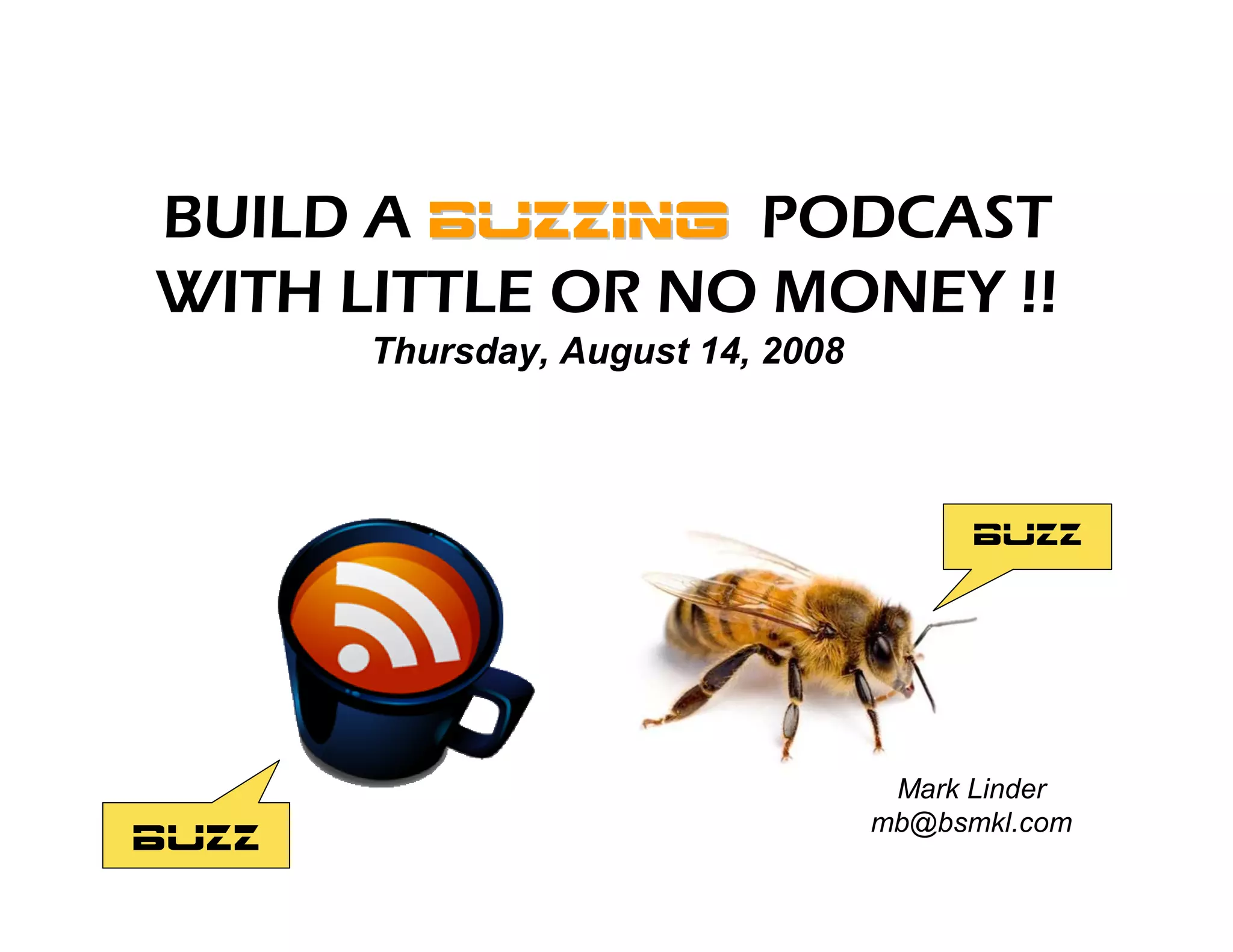 Build a Buzzing Podcast With Little or No Money