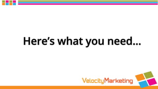 Here’s what you need…
 