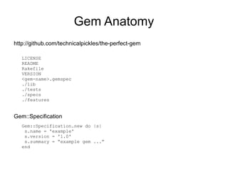 Why Build a Gem? So people can use your wonderful code