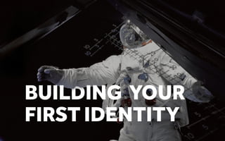 Prototype Your First Identity