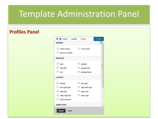 Template Administration Panel
Profiles Panel
 