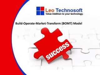 Build-Operate-Market-Transform (BOMT) Model 
 