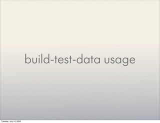 build-test-data usage



Tuesday, July 14, 2009
 