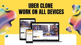 UBER CLONE
WORK ON ALL DEVICES
 