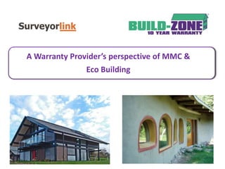 A Warranty Provider’s perspective of MMC & Eco Building 