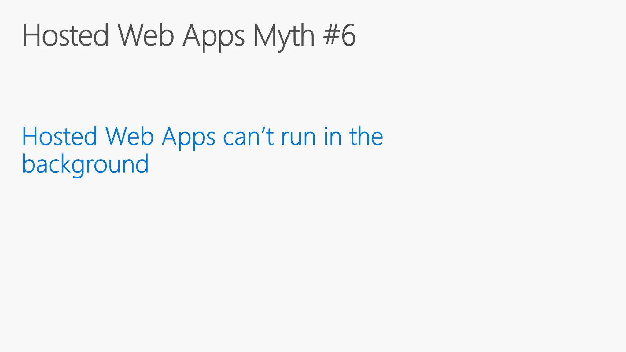 Build 2016 - P447 - Hosted Web Apps Myth #4: Hosted Web Apps Take Too Long to Load