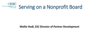 Serving on a Nonprofit Board
Mollie Hodl, ESC Director of Partner Development
 