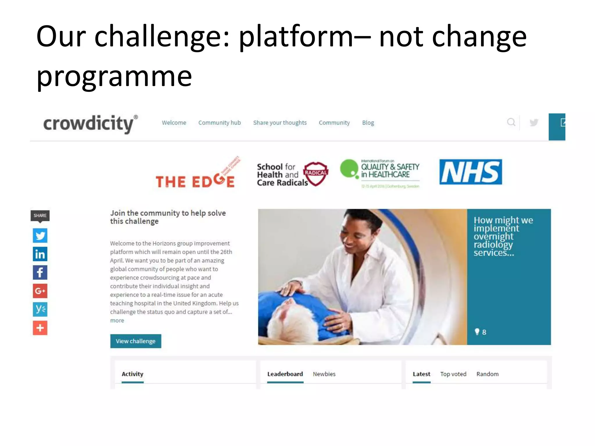 Our challenge: platform– not change
programme
 