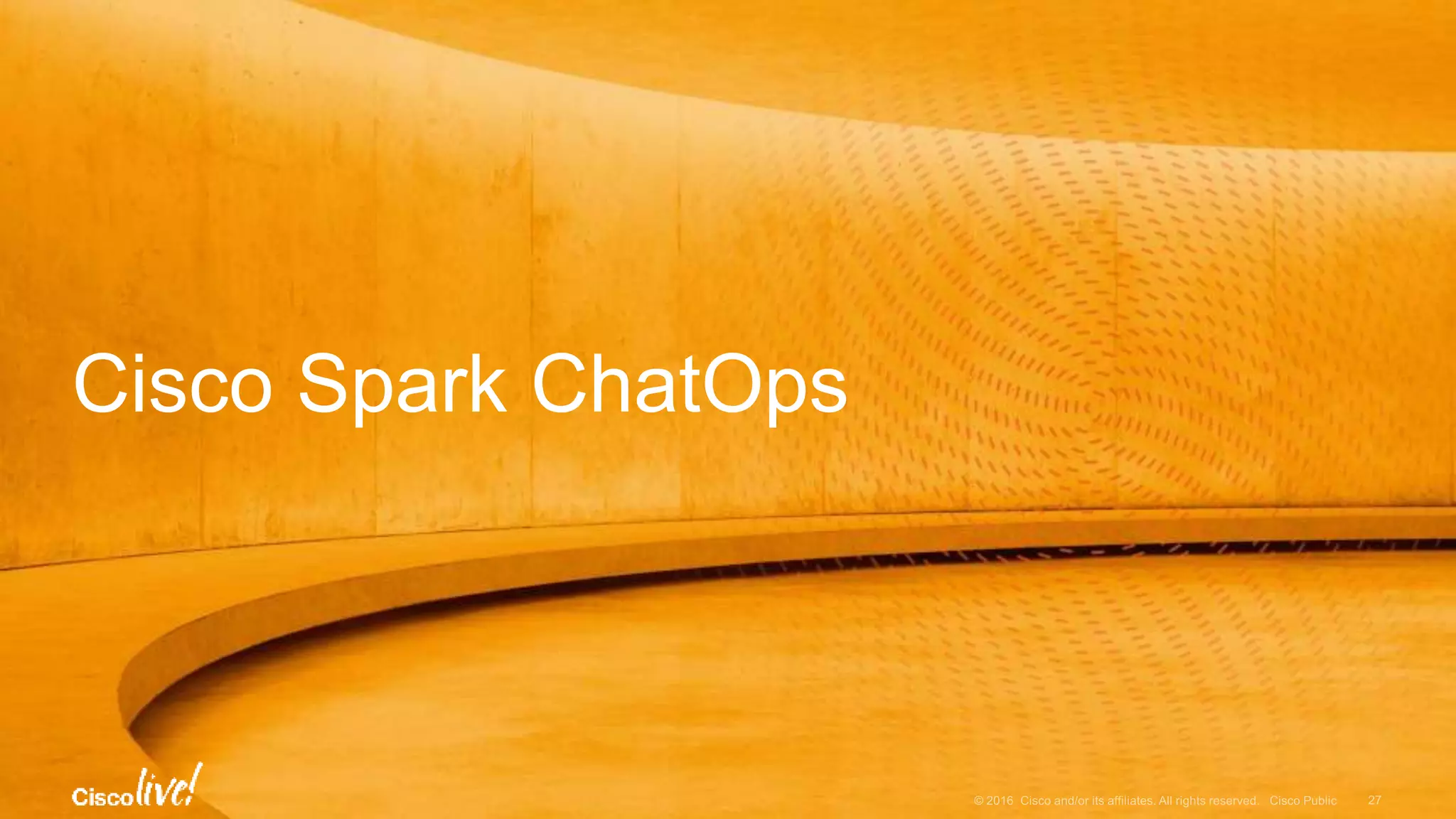 Cisco Spark ChatOps
 