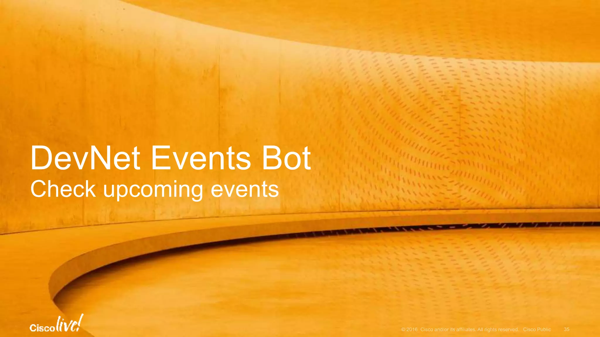 DevNet Events Bot
Check upcoming events
 