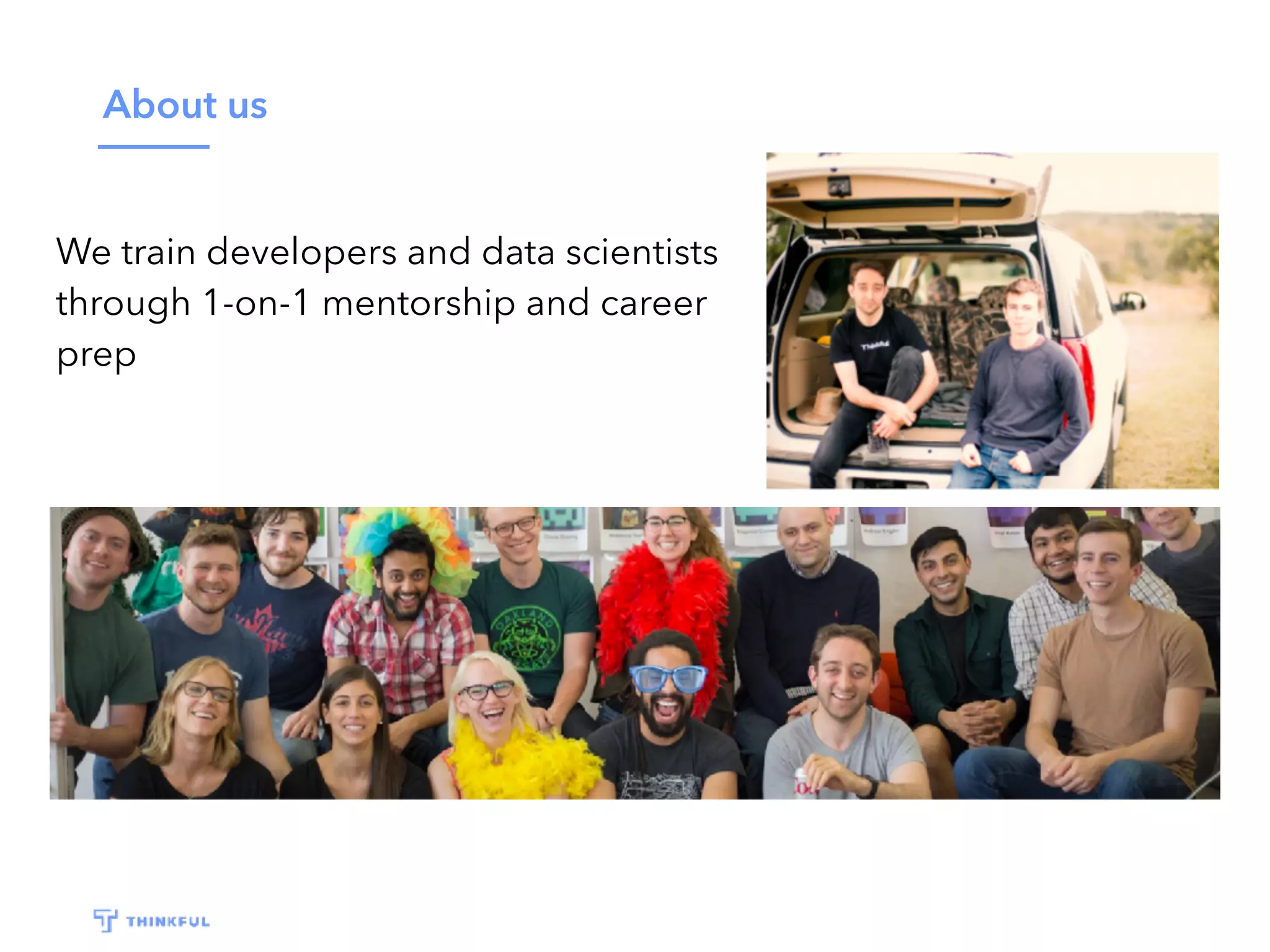 About us We train developers and data scientists through 1-on-1 mentorship and career prep 