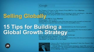 Selling Globally
15 Tips for Building a
Global Growth Strategy
 
