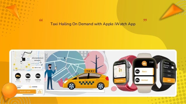 Taxi Hailing On Demand with Apple iWatch App
 