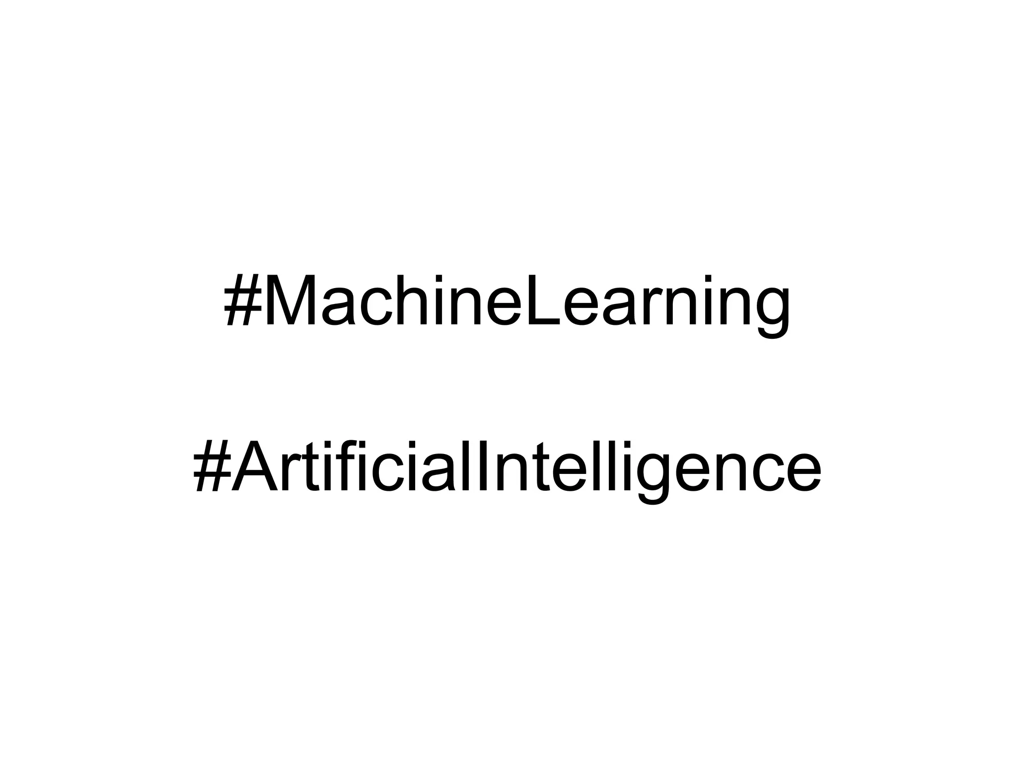 #MachineLearning
#ArtificialIntelligence
 