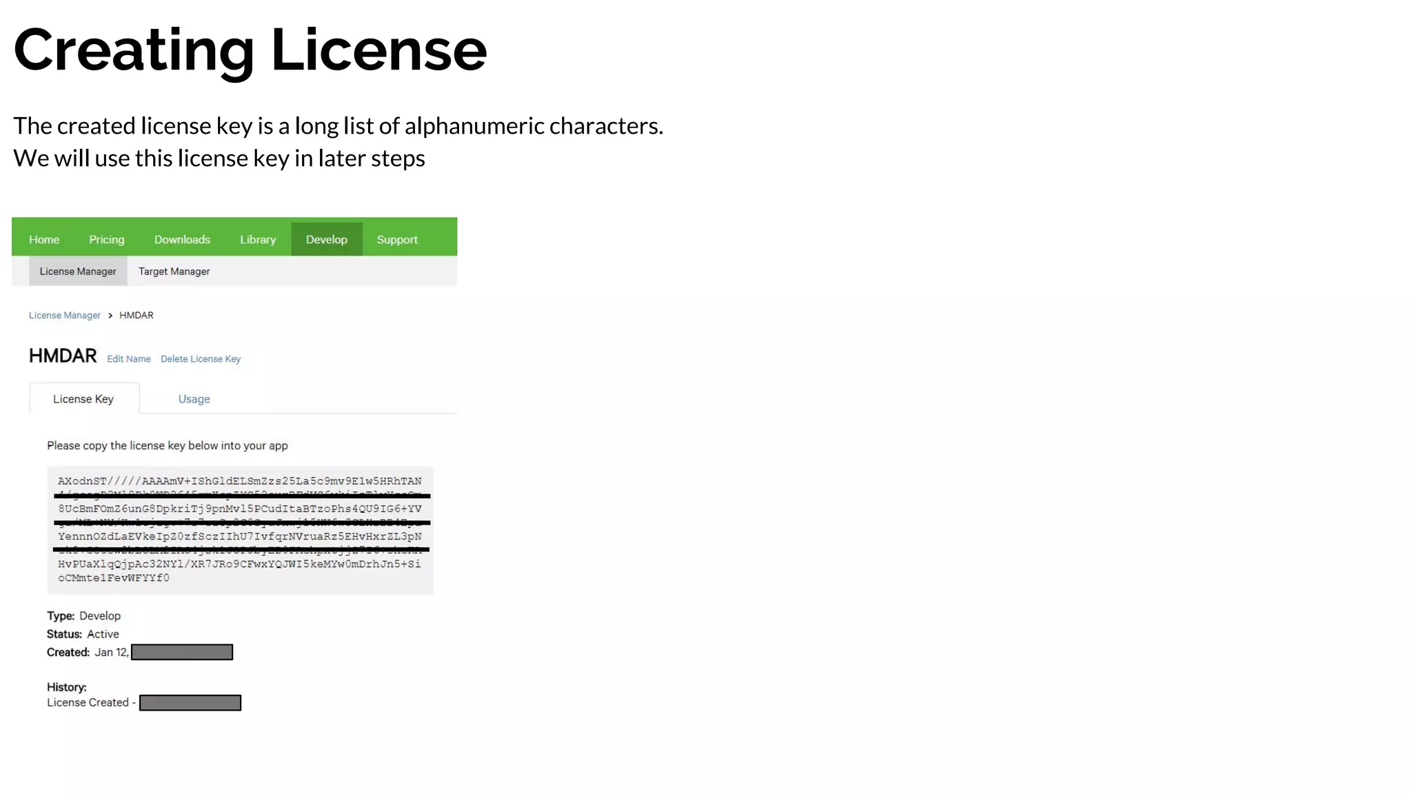 Creating License
The created license key is a long list of alphanumeric characters.
We will use this license key in later steps
 