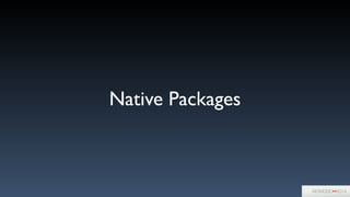 Native Packages
 
