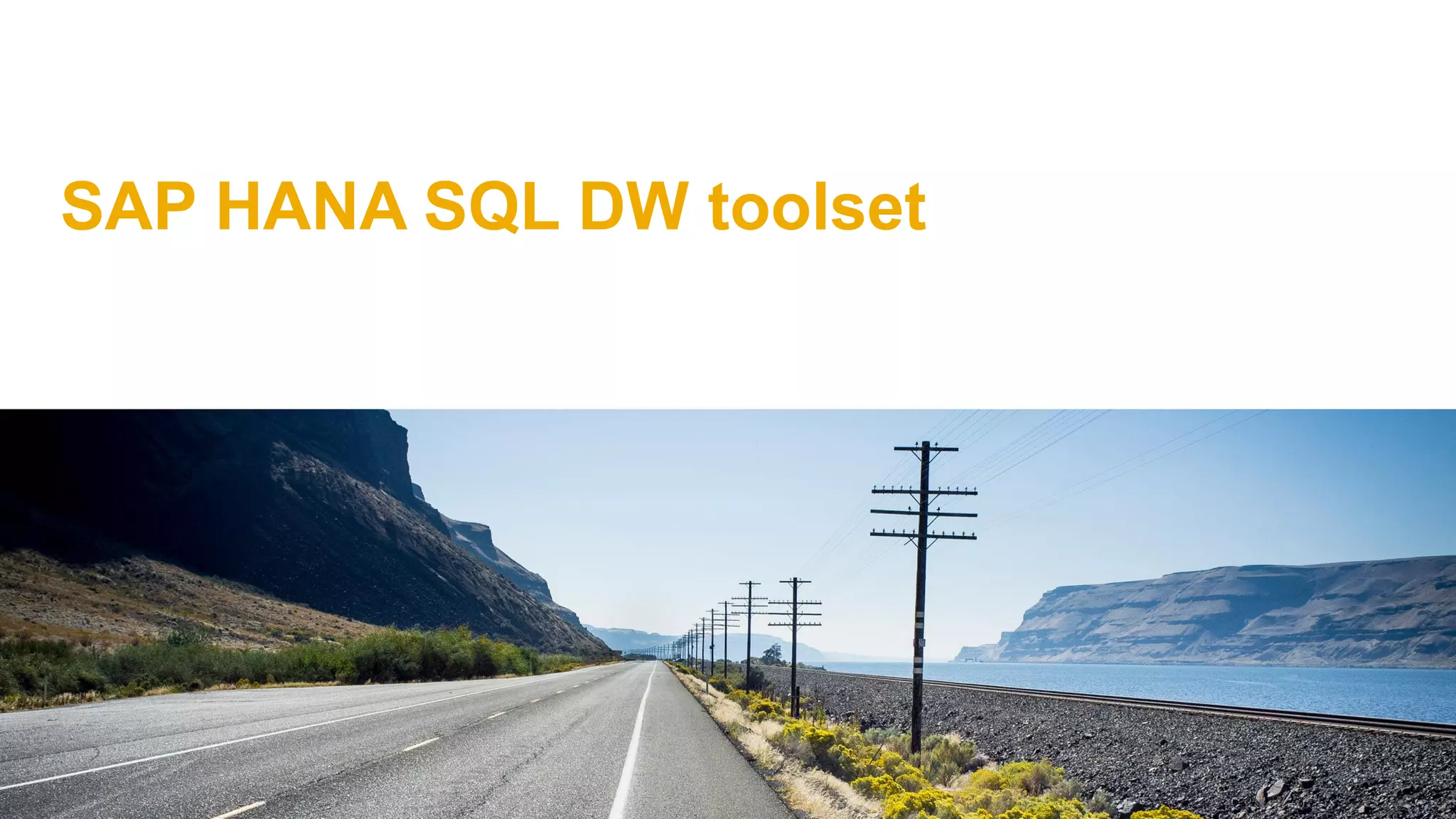SAP HANA SQL DW toolset
 