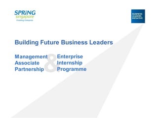 Building Future Business Leaders & Enterprise Internship Programme Management Associate Partnership 