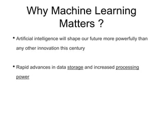 Why Machine Learning
Matters ?
 
