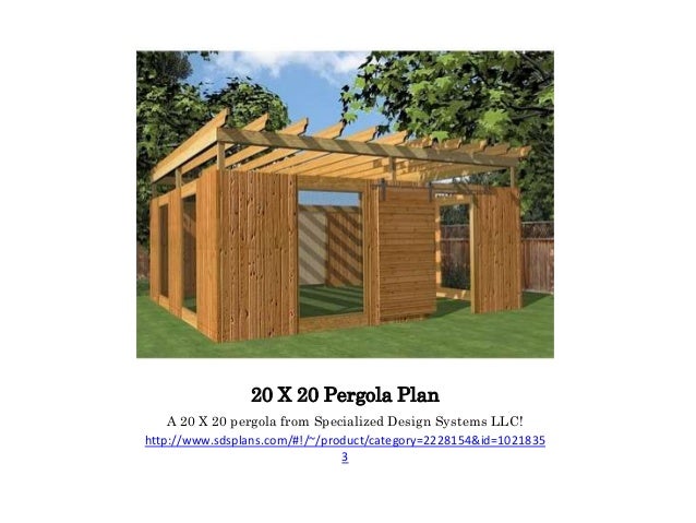 Build A Pergola Using 20 X 20 Pergola Plan 20 ... - Build A Pergola Using 20 X 20 Pergola Plan
