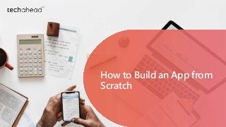 t12 Essential Steps for GDPR
Compliant Mobile App
How to Build an App from
Scratch
 
