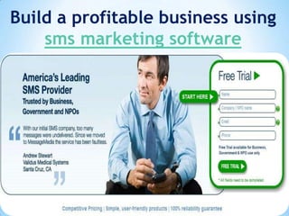 Build a profitable business using
    sms marketing software
 