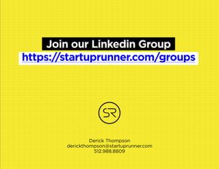 Step 9 to build a profitable business
Create a repeatable 
business model.
www.startuprunner.com
 