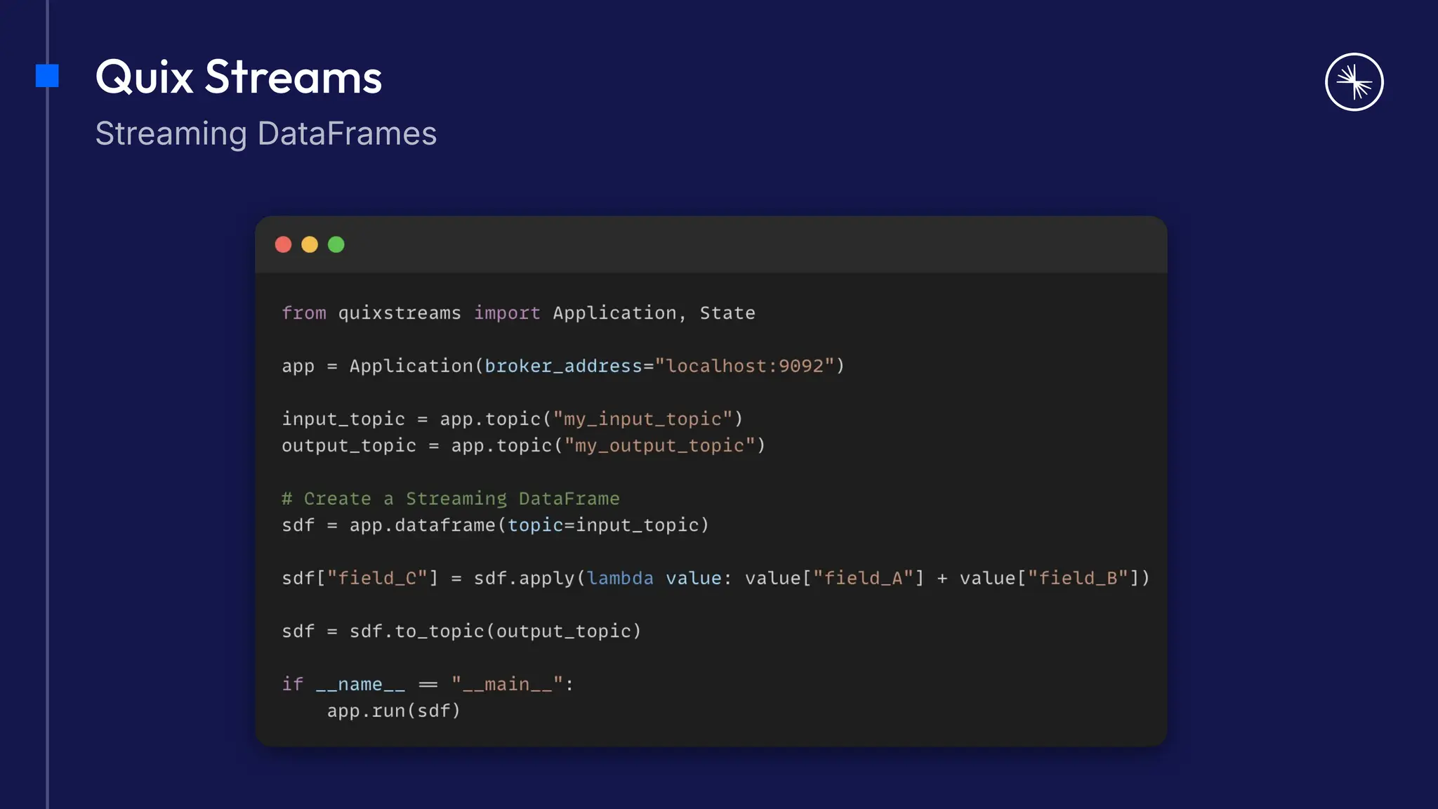 Quix Streams
Streaming DataFrames
 